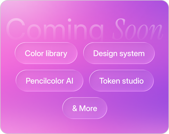 Coming Soon graphic with feature buttons: Color Library, Design System, Pencilcolor AI, Token Studio, & More.